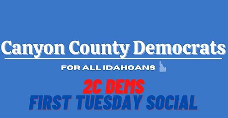 Canyon County Democrats: First Tuesday Social Hour | Idaho Democratic Party